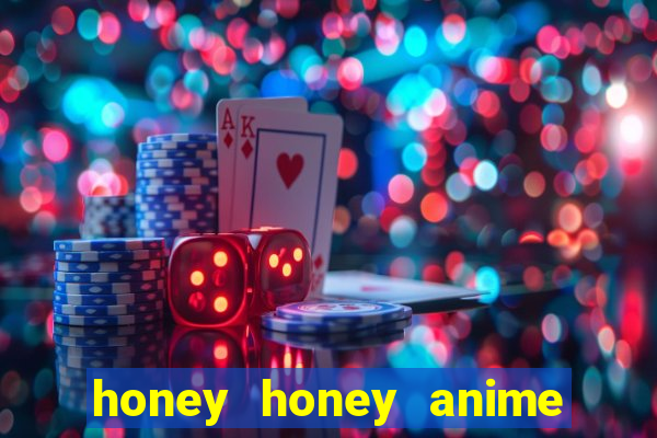 honey honey anime onde assistir